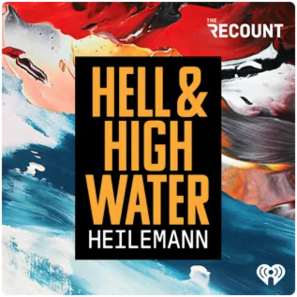 Hell & High Water with John Heilemann (Lawrence Lessig & Laurence Tribe)