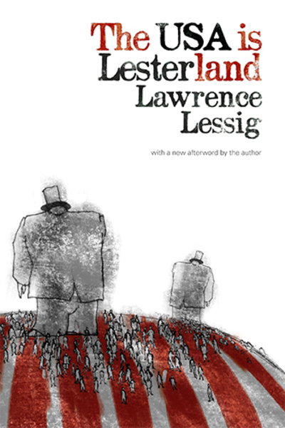 book cover of The USA is Lesterland by lawrence Lessig